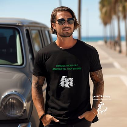 Maximize profits Gamble your Savings Men's classic tee