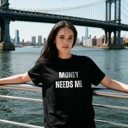 Money needs me - Women's Soft T-Shirt