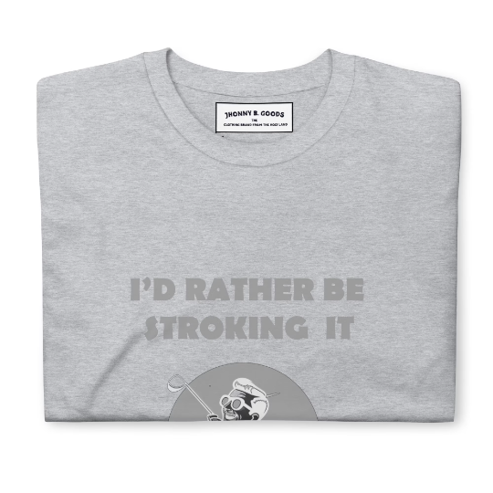 Id rather be stroking it Short-Sleeve Unisex T-Shirt