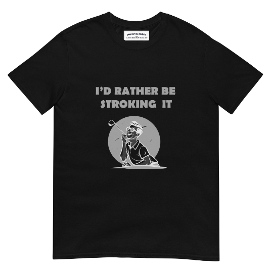 Id rather be stroking it Short-Sleeve Unisex T-Shirt