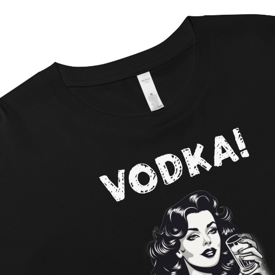 Vodka cause you're ugly and I'm horny Women’s crop top