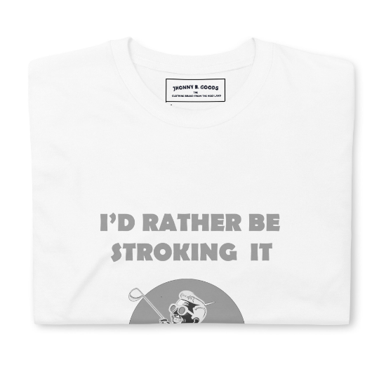 Id rather be stroking it Short-Sleeve Unisex T-Shirt