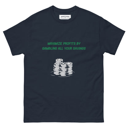 Maximize profits Gamble your Savings Men's classic tee