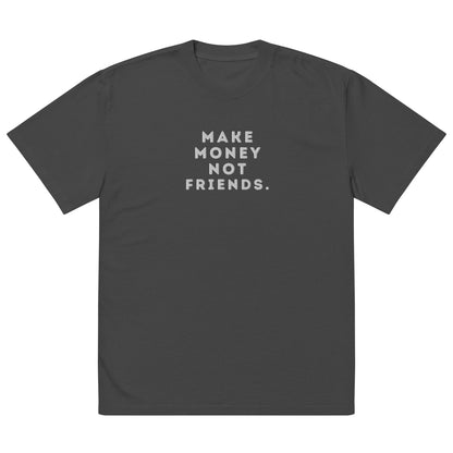 Make Money Not Friends Oversized faded t-shirt