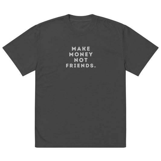 Make Money Not Friends Oversized faded t-shirt