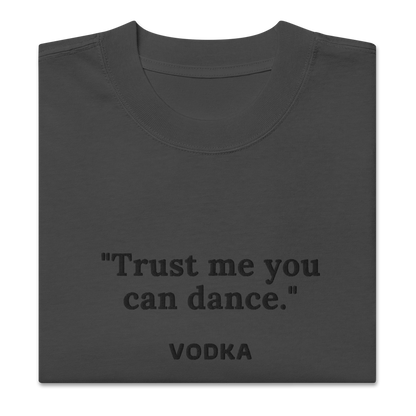 Trust Me You Can Dance Oversized faded t-shirt