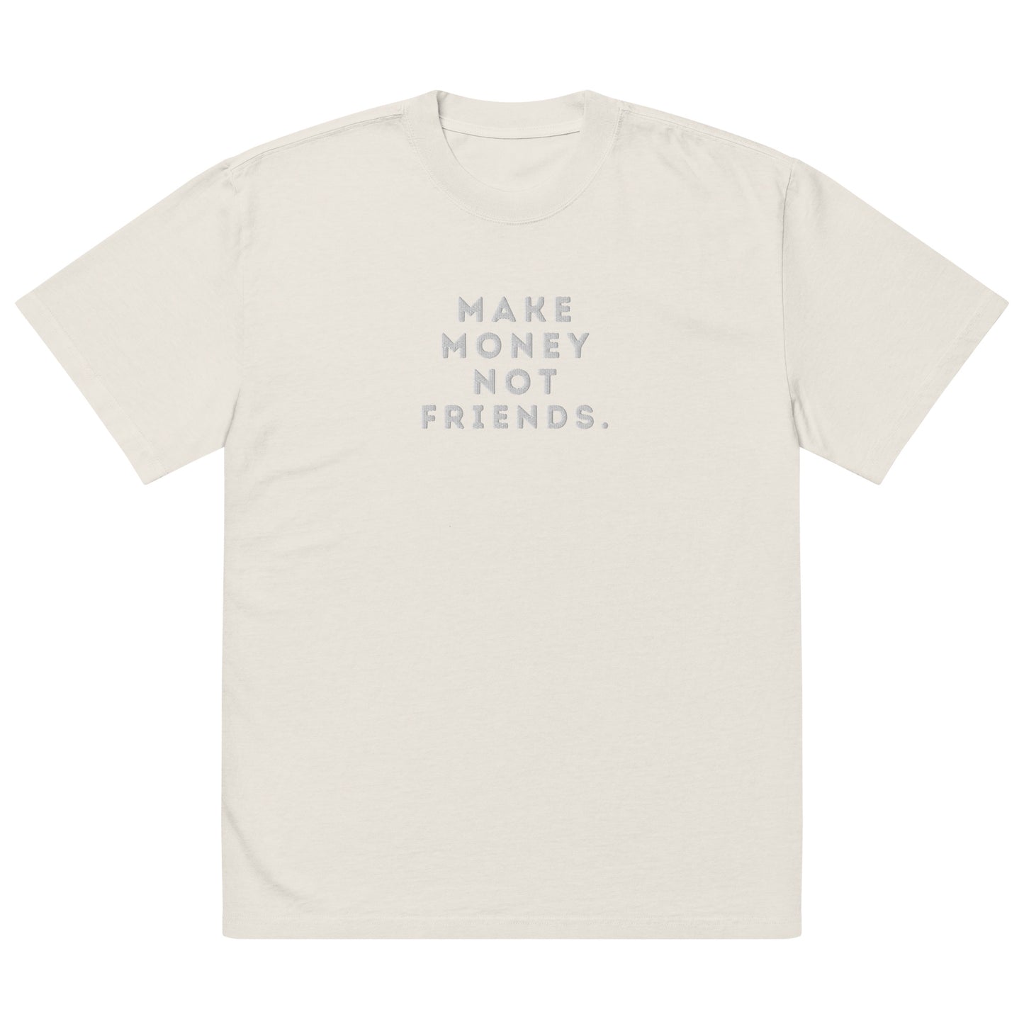 Make Money Not Friends Oversized faded t-shirt