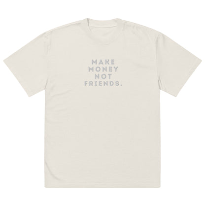 Make Money Not Friends Oversized faded t-shirt