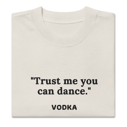 Trust Me You Can Dance Oversized faded t-shirt