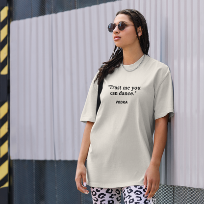 Trust Me You Can Dance Oversized faded t-shirt