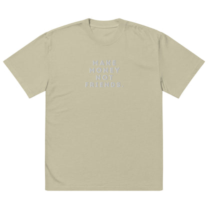 Make Money Not Friends Oversized faded t-shirt