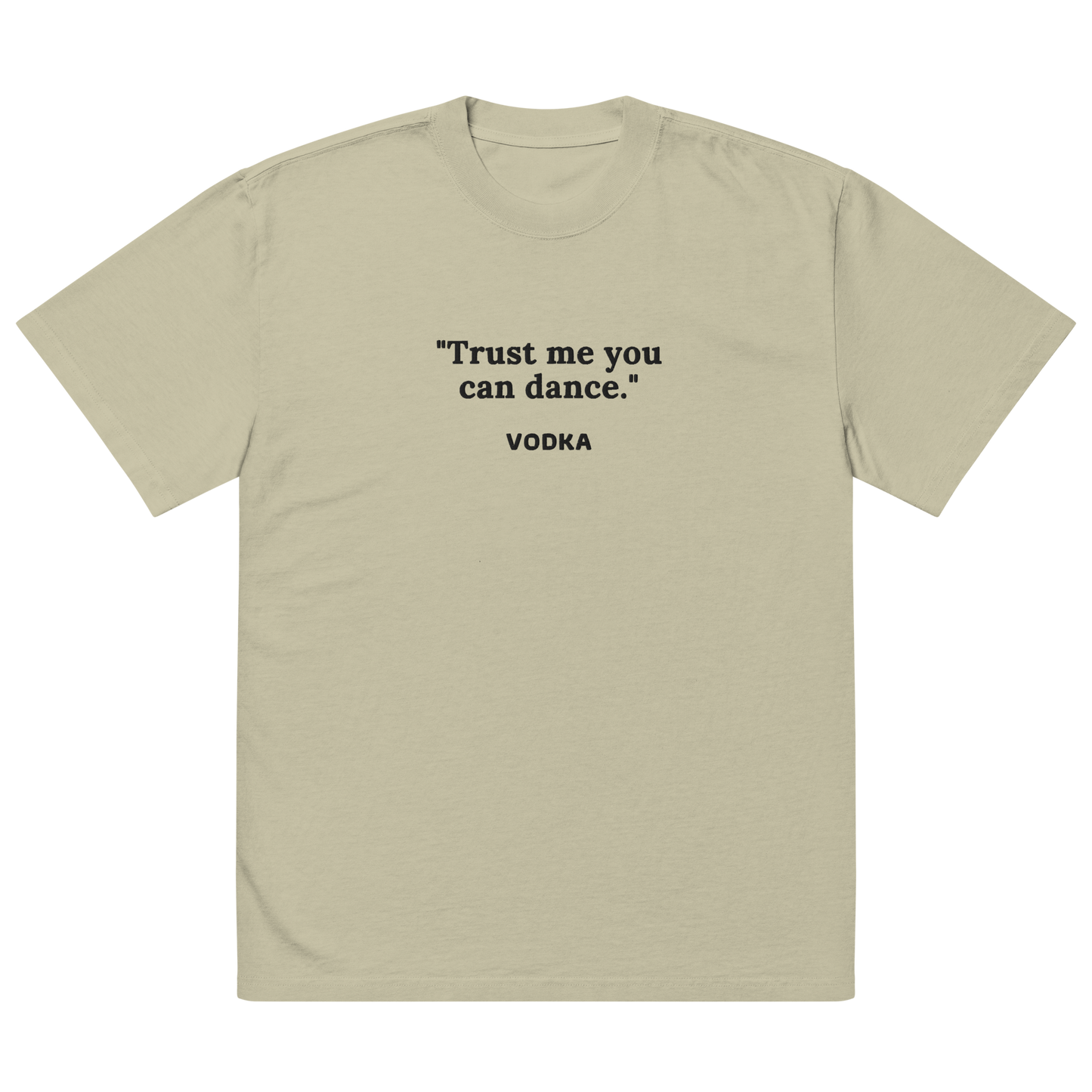 Trust Me You Can Dance Oversized faded t-shirt