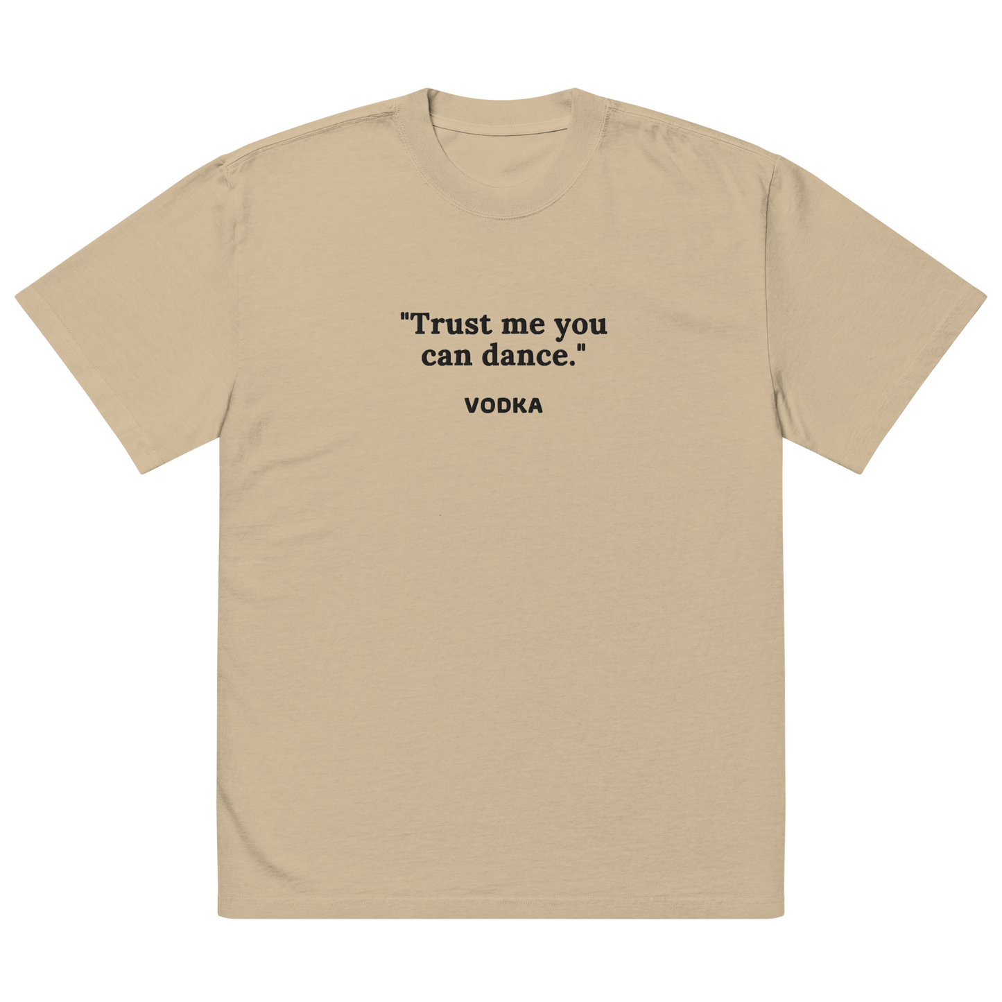 Trust Me You Can Dance Oversized faded t-shirt