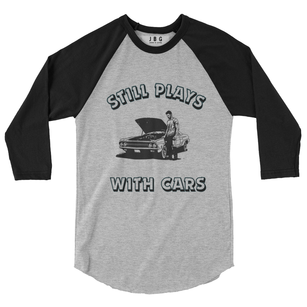 Still Plays with cars 3/4 sleeve raglan shirt