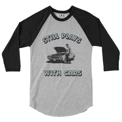 Still Plays with cars 3/4 sleeve raglan shirt