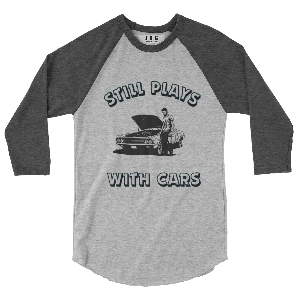 Still Plays with cars 3/4 sleeve raglan shirt