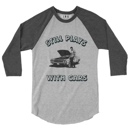 Still Plays with cars 3/4 sleeve raglan shirt