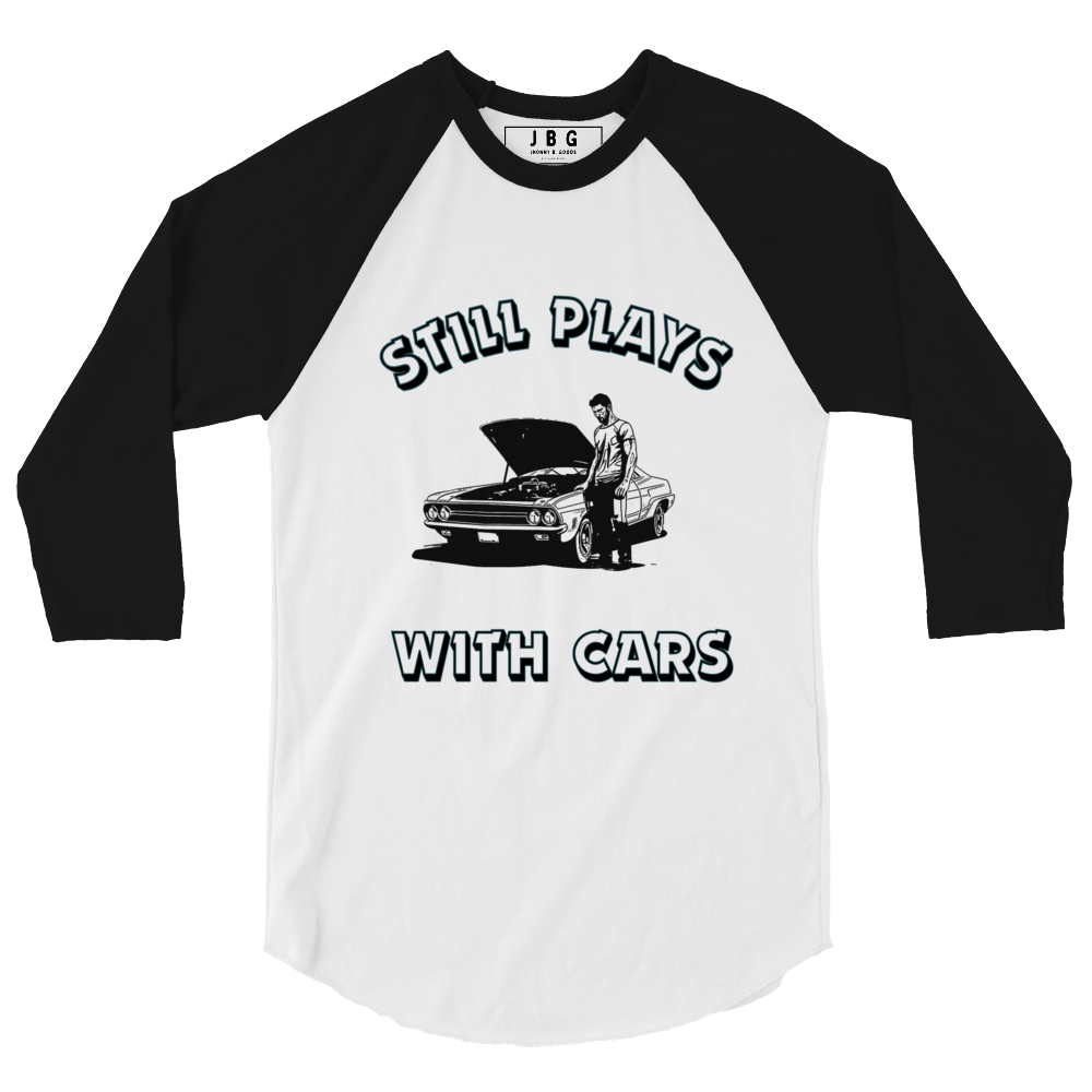 Still Plays with cars 3/4 sleeve raglan shirt