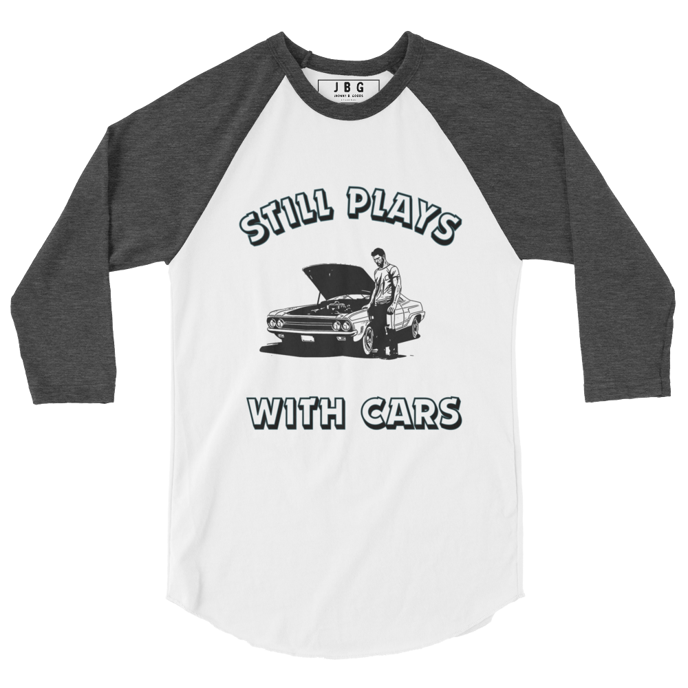 Still Plays with cars 3/4 sleeve raglan shirt