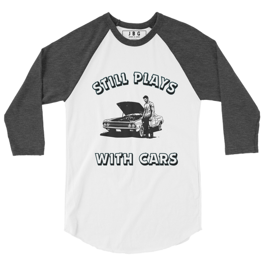 Still Plays with cars 3/4 sleeve raglan shirt