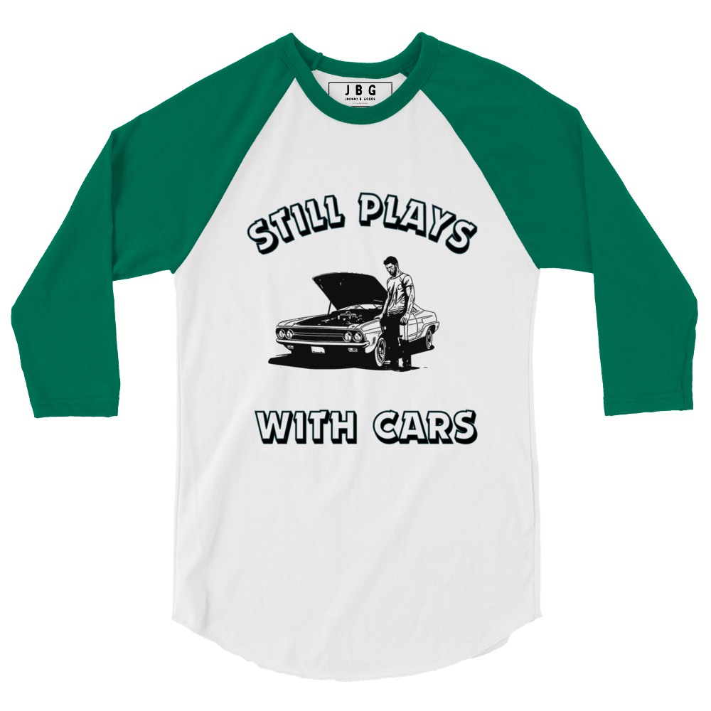 Still Plays with cars 3/4 sleeve raglan shirt