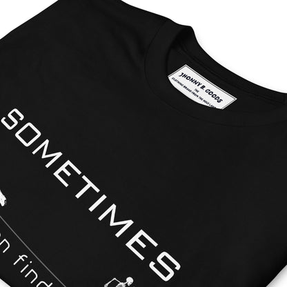 Sometimes motivation Finds You Short-Sleeve Unisex T-Shirt