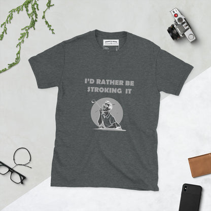 Id Rather be Stroking it Short-Sleeve Unisex T-Shirt