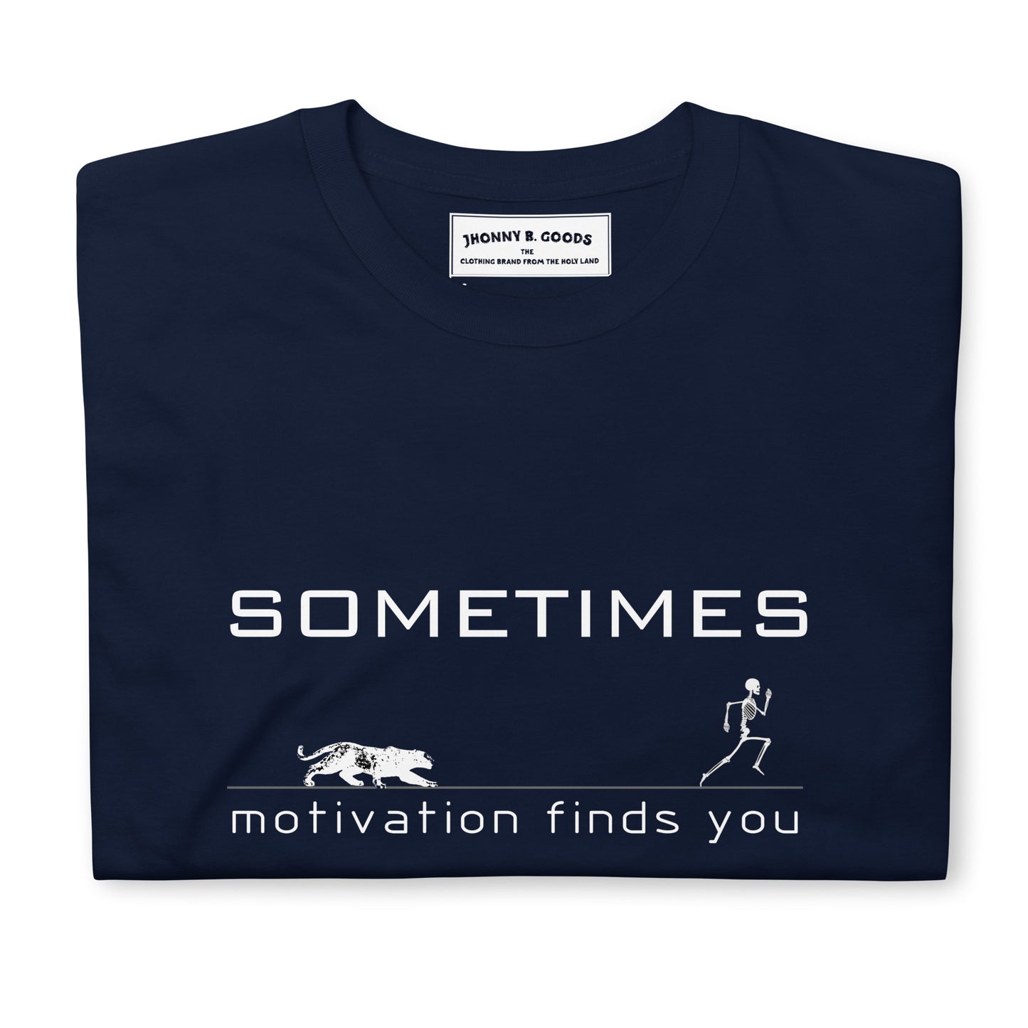 Sometimes motivation Finds You Short-Sleeve Unisex T-Shirt