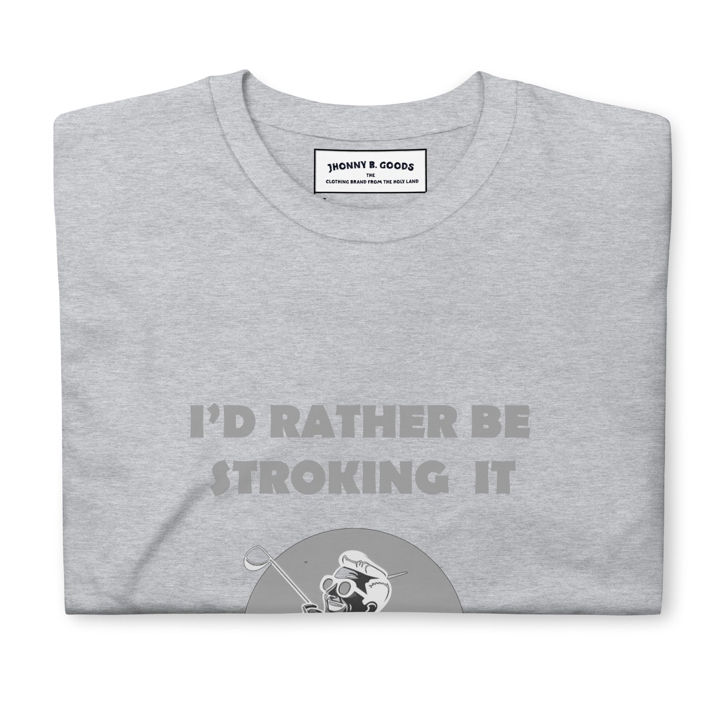 Id Rather be Stroking it Short-Sleeve Unisex T-Shirt