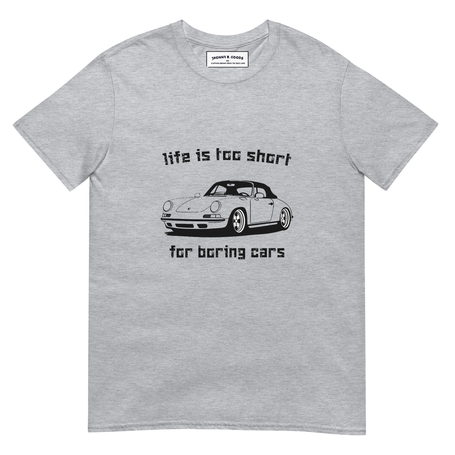 Life Is Too Short For boring Cars Short-Sleeve Unisex T-Shirt