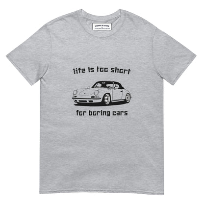 Life Is Too Short For boring Cars Short-Sleeve Unisex T-Shirt