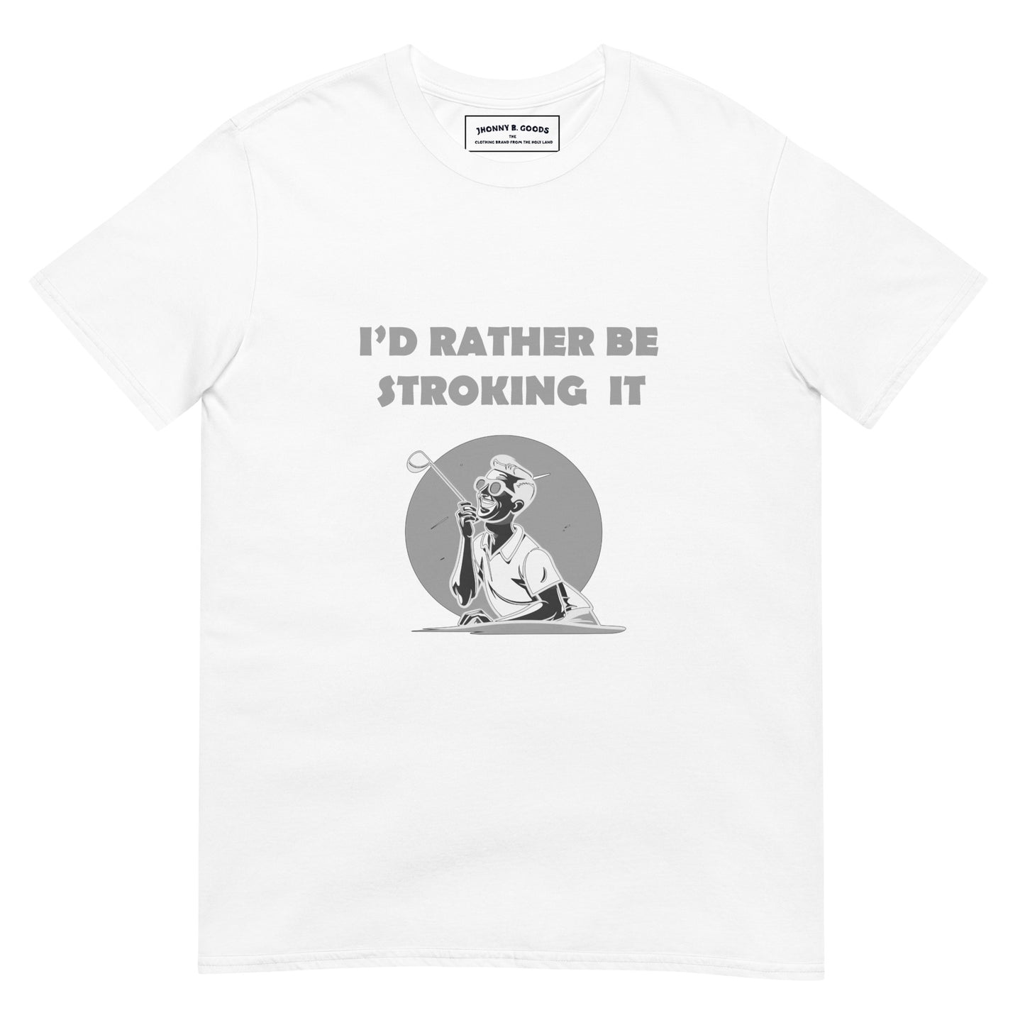 Id Rather be Stroking it Short-Sleeve Unisex T-Shirt