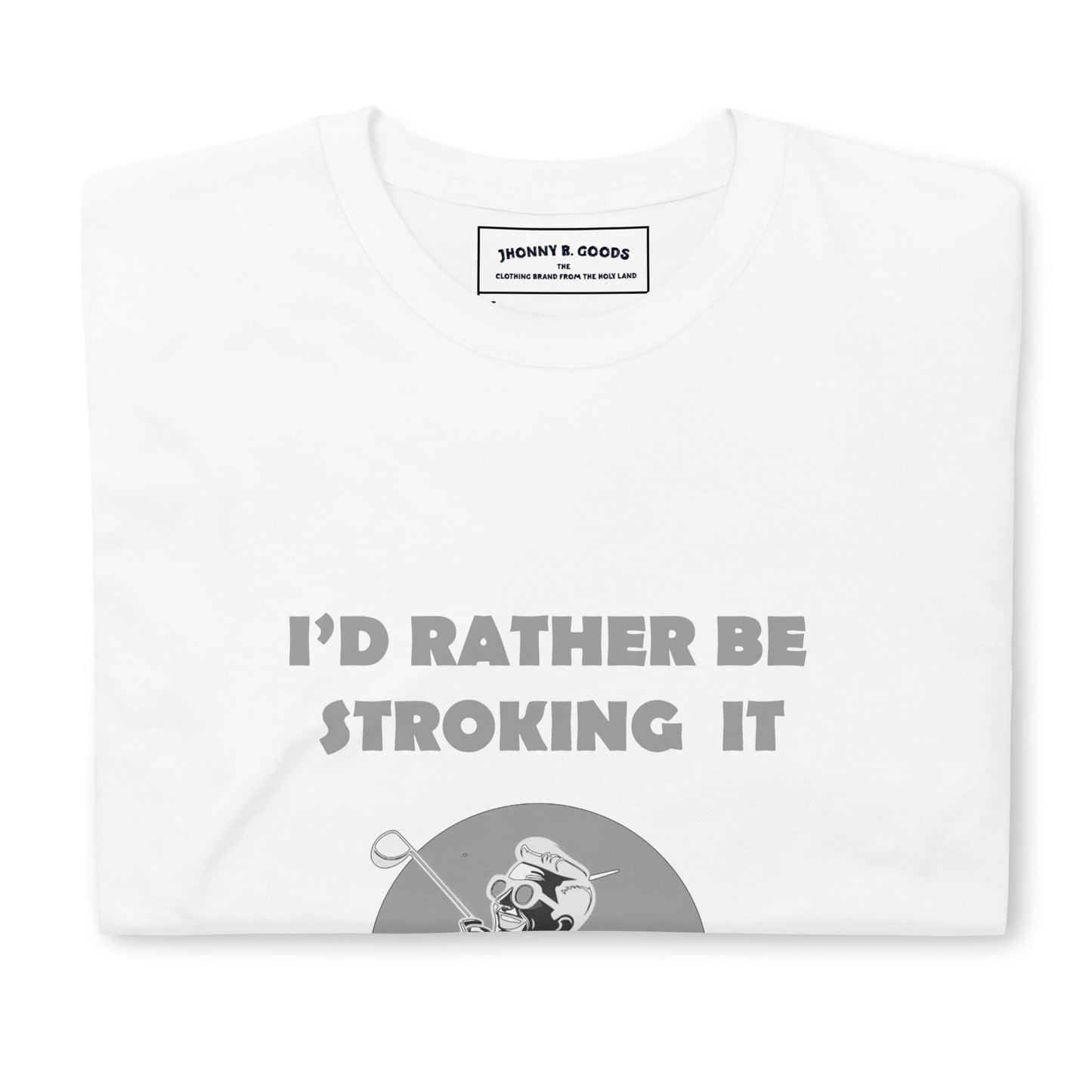 Id Rather be Stroking it Short-Sleeve Unisex T-Shirt