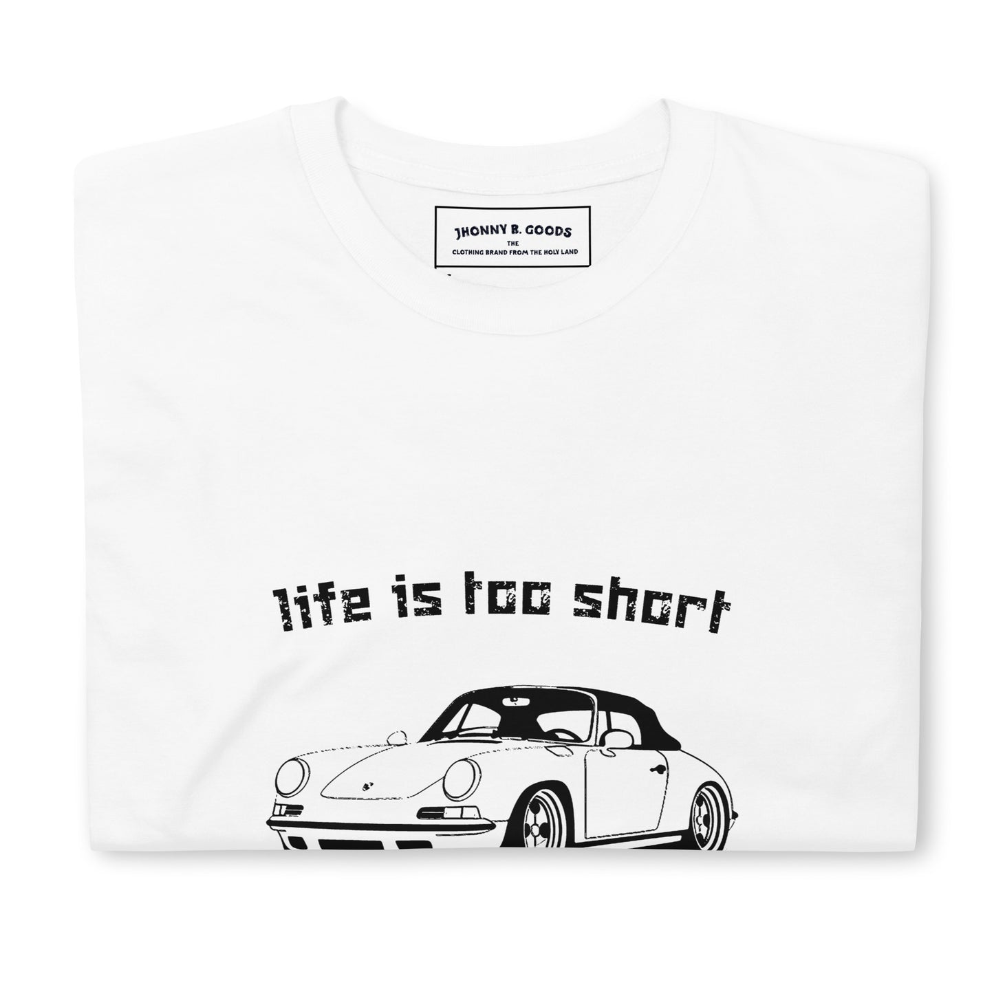 Life Is Too Short For boring Cars Short-Sleeve Unisex T-Shirt