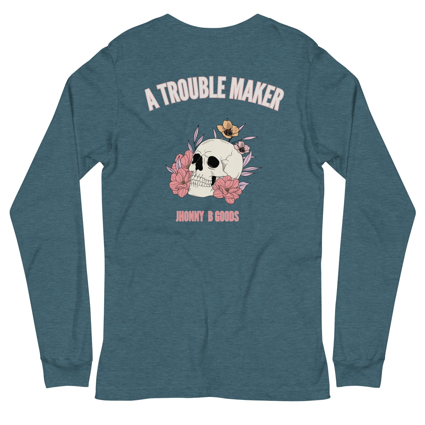 A Trouble Maker Women's Long Sleeve Tee