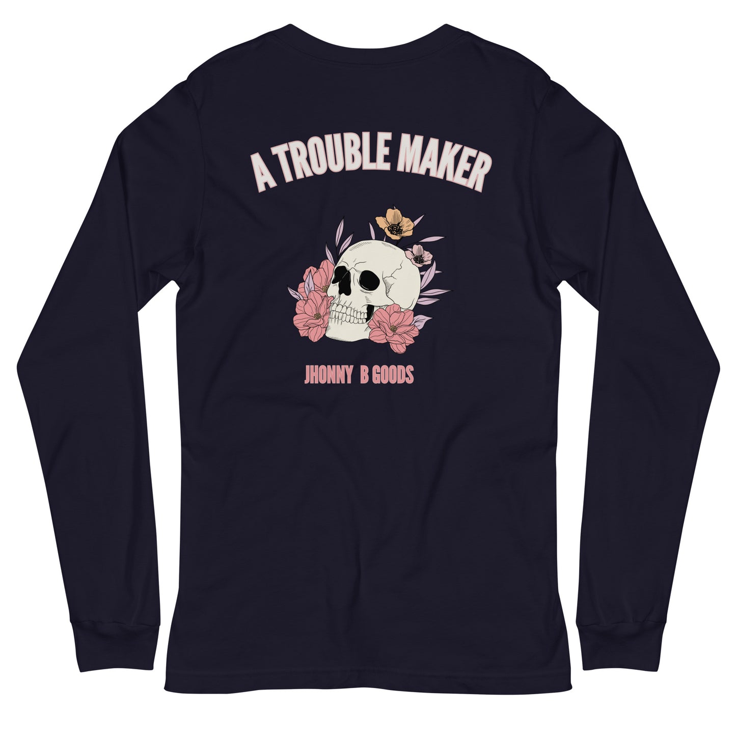 A Trouble Maker Women's Long Sleeve Tee