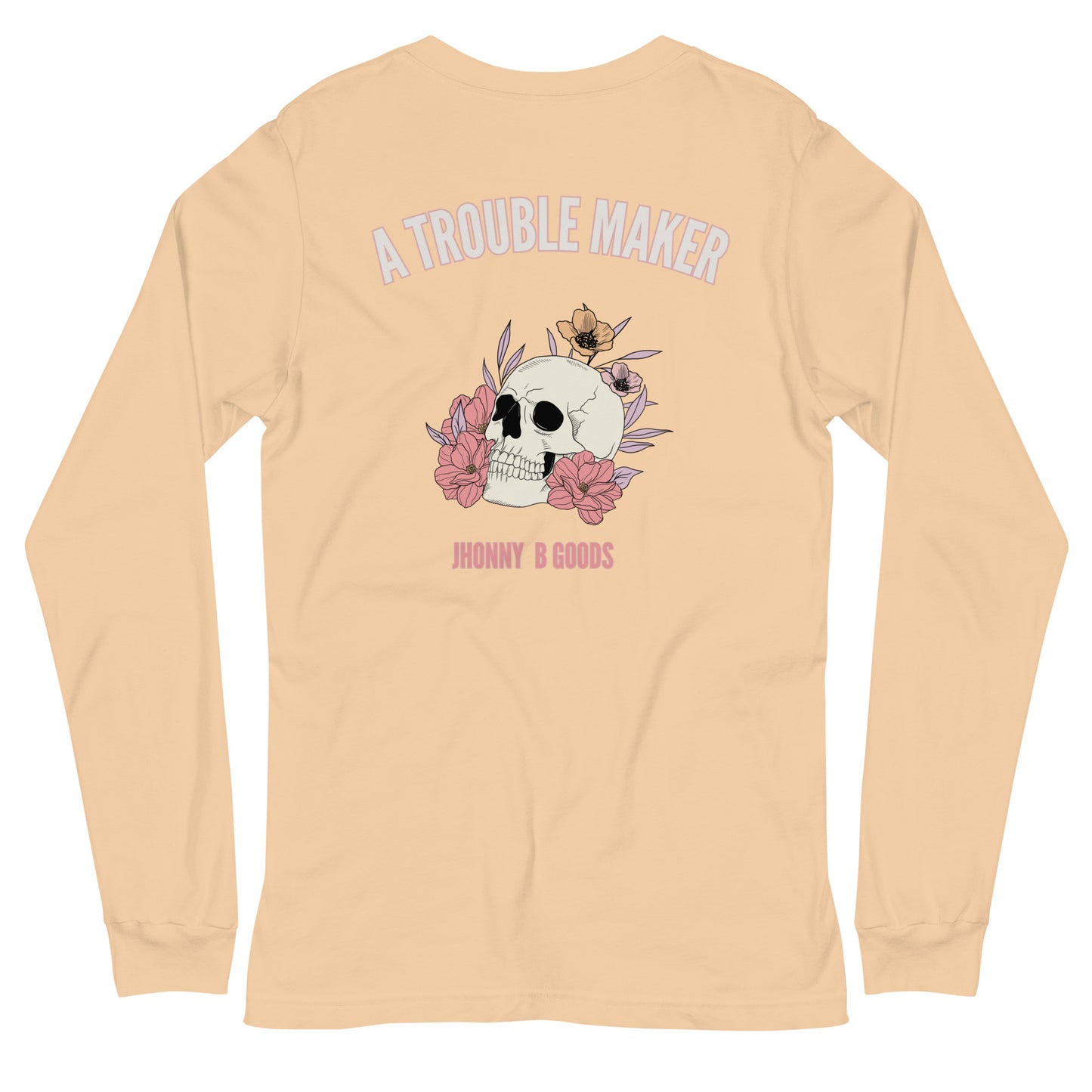 A Trouble Maker Women's Long Sleeve Tee