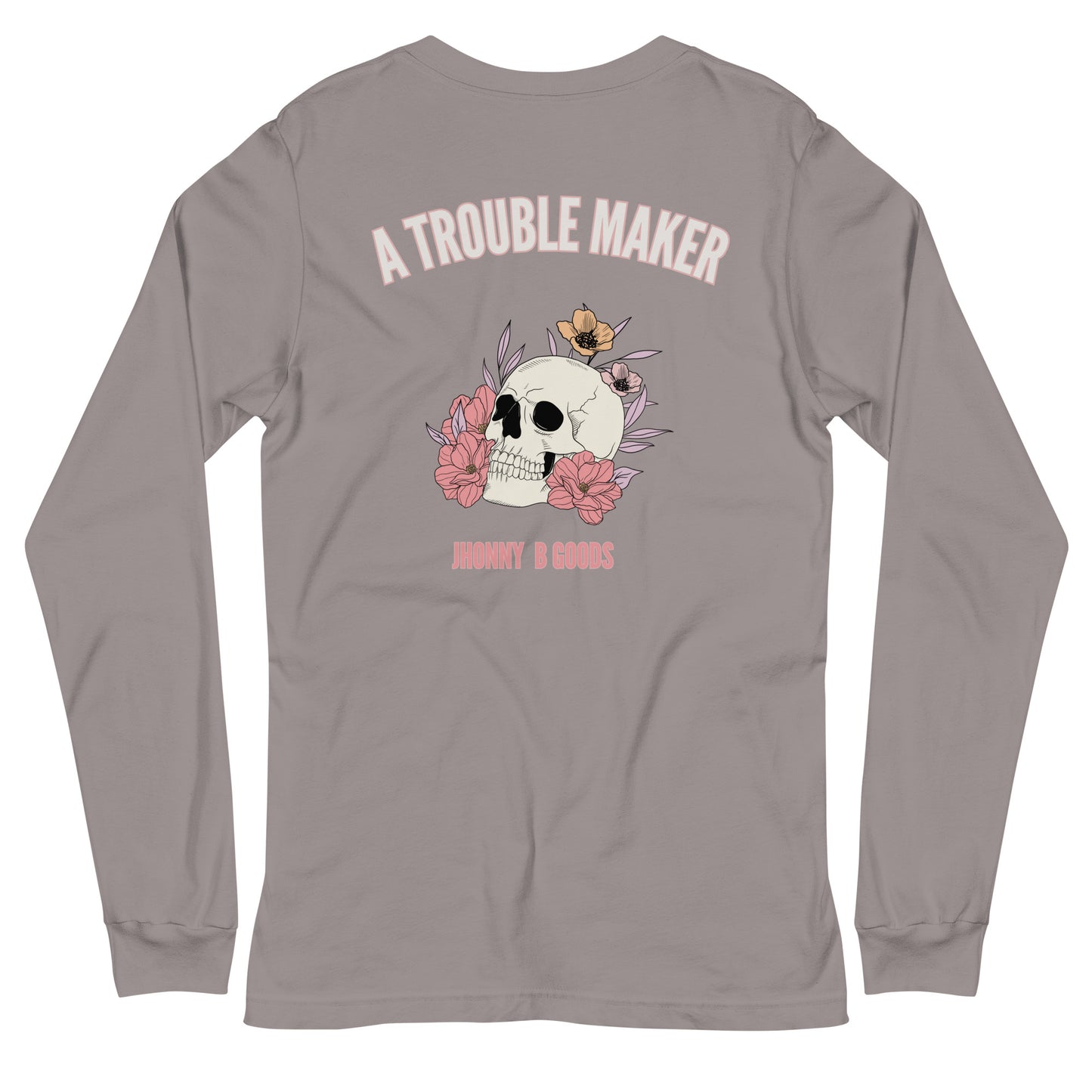 A Trouble Maker Women's Long Sleeve Tee