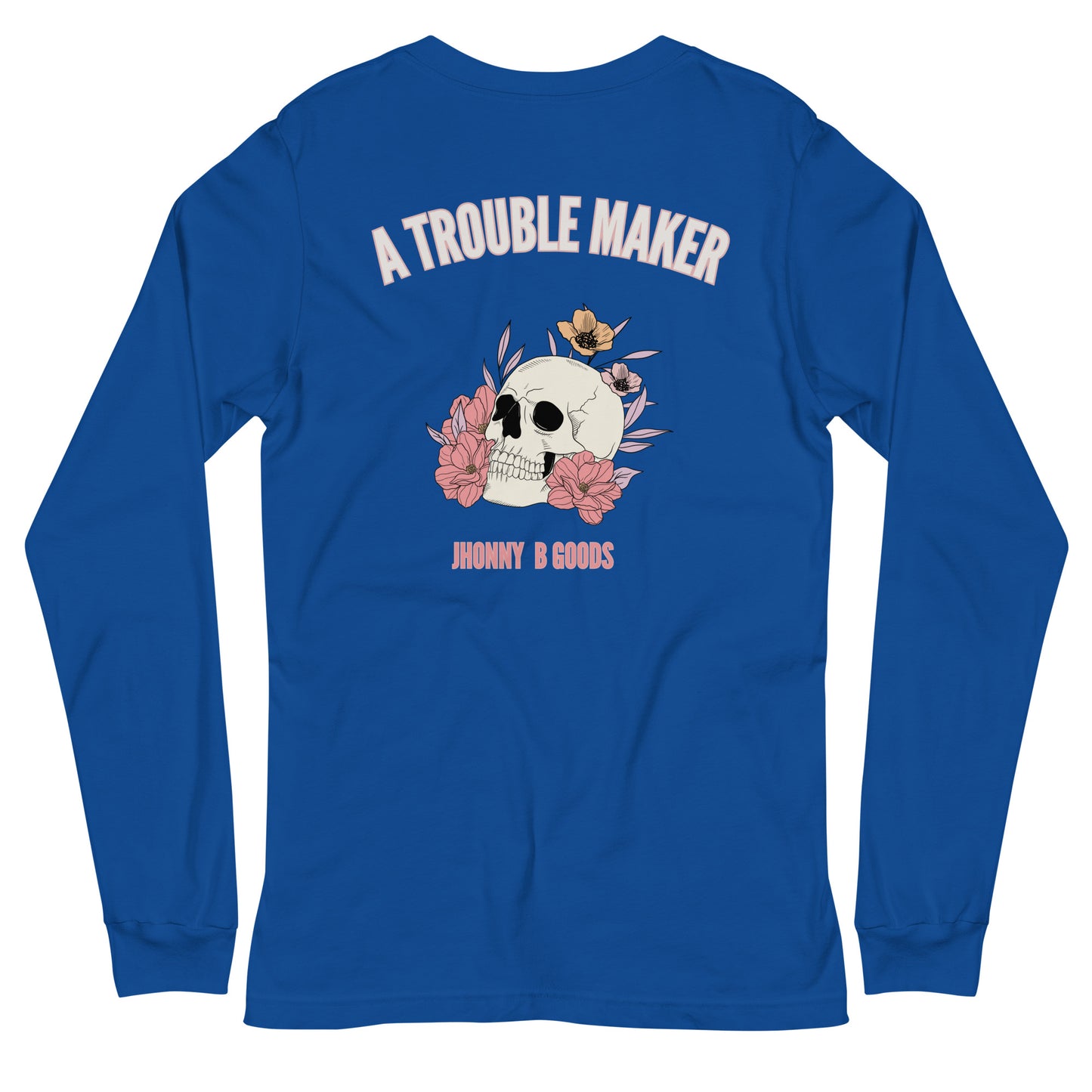 A Trouble Maker Women's Long Sleeve Tee