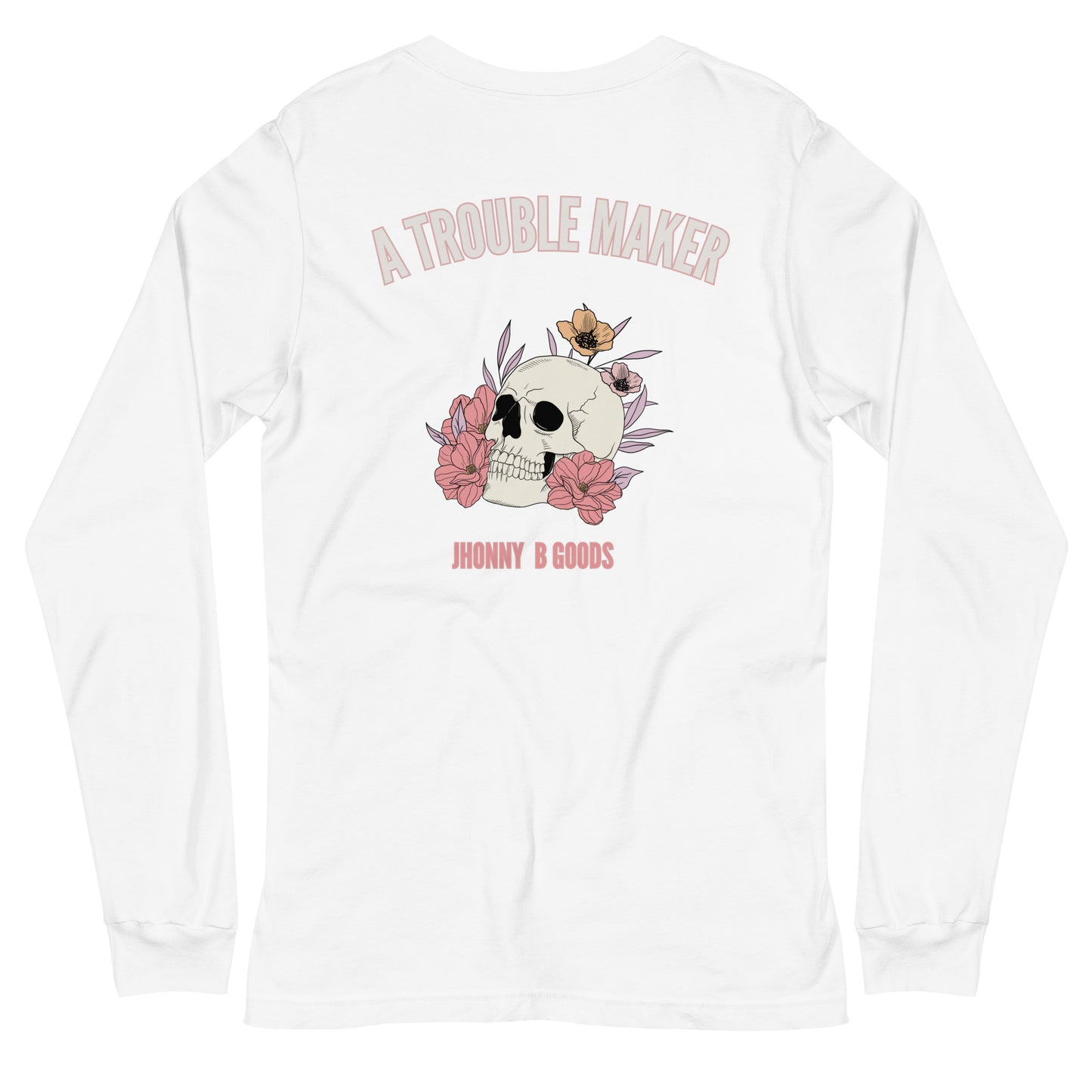 A Trouble Maker Women's Long Sleeve Tee