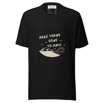 Here Today gone To Maui mens t-shirt