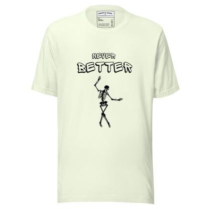 Never Better Unisex t-shirt