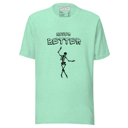 Never Better Unisex t-shirt