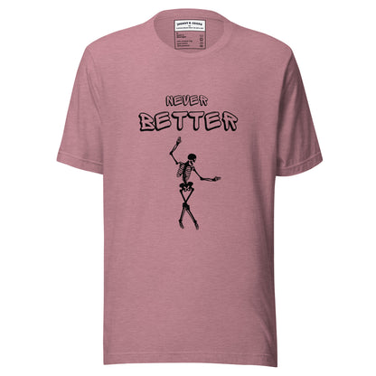 Never Better Unisex t-shirt