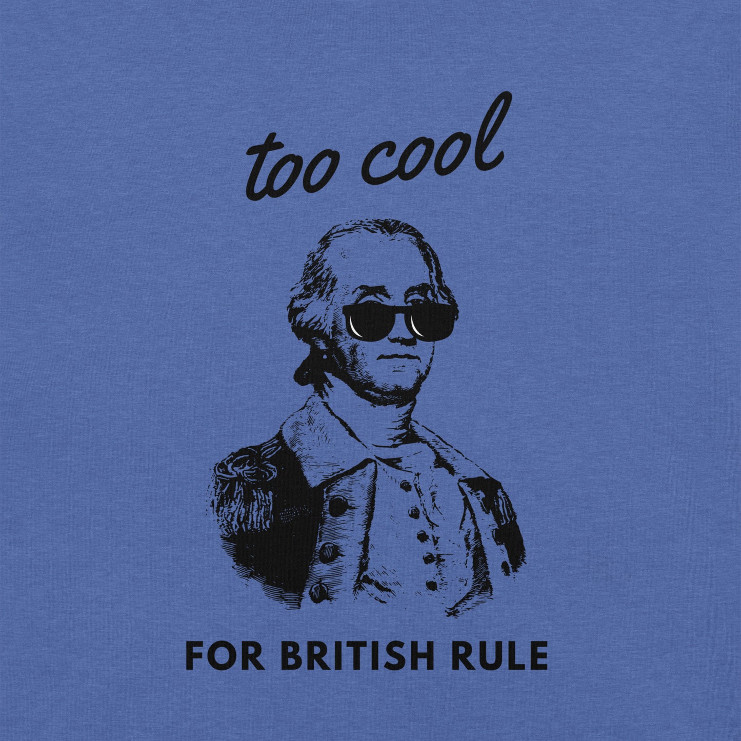 Too Cool For British Rule women's t-shirt