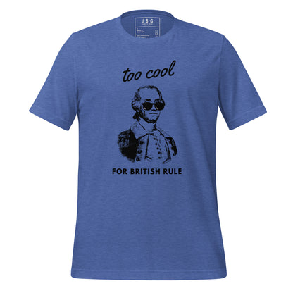 Too Cool For British Rule women's t-shirt