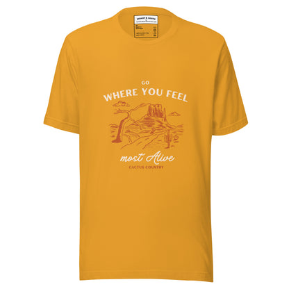 Go Where You Feel Most Alive women t-shirt