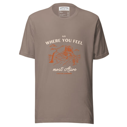 Go Where You Feel Most Alive men t-shirt