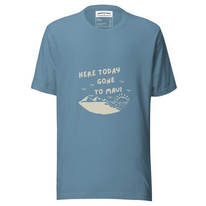 Here Today gone To Maui mens t-shirt