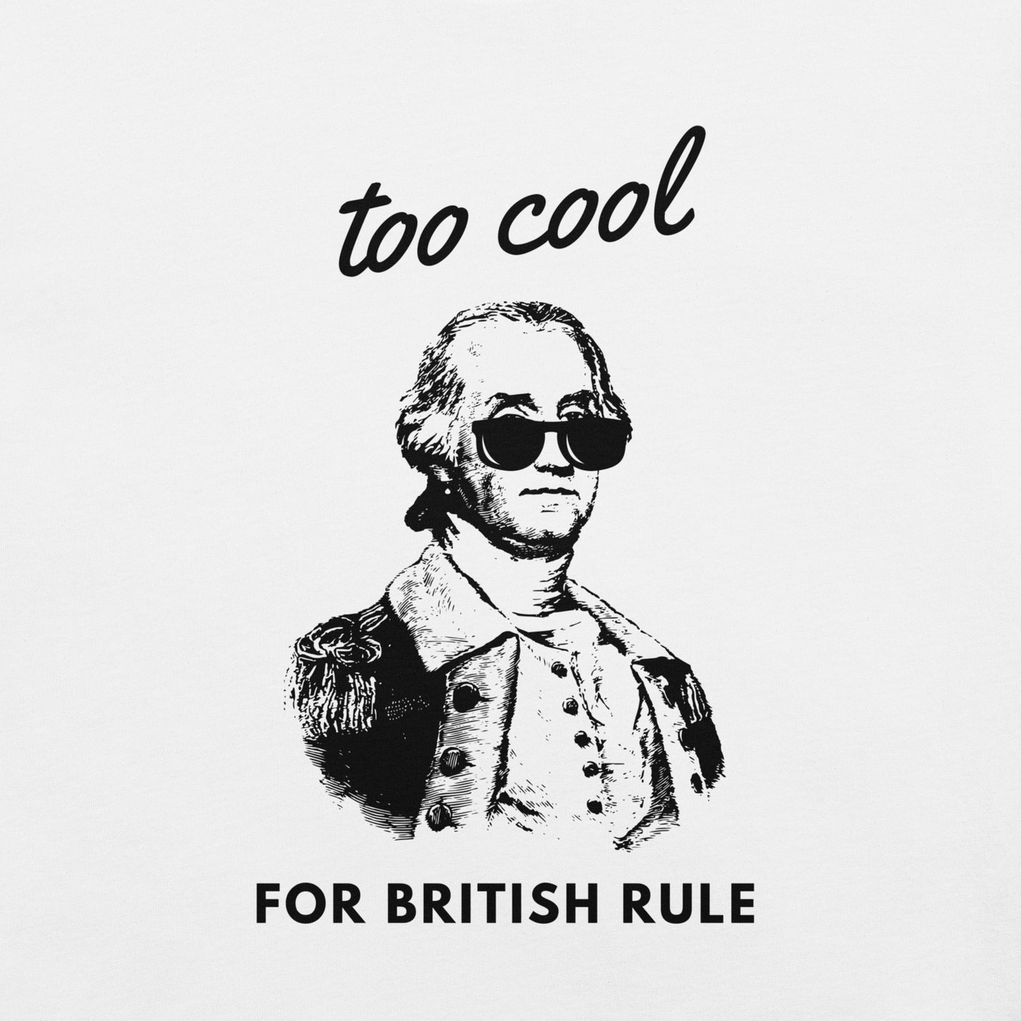 Too Cool For British Rule women's t-shirt